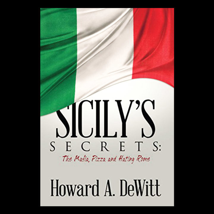 Sicily’s Secrets: The Mafia, Pizza and Hating Rome